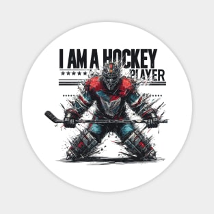 I Am A Hockey Player Magnet